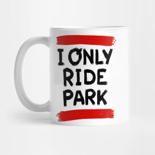 I ride only park savage edition Mug